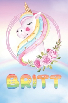 Britt: Want To Give Britt A Unique Memory & Emotional Moment? Show Britt You Care With This Personal Custom Named Gift With Britt's Very Own Unicorn ... Be A Useful Planner Calendar Notebook Journal