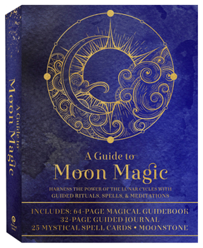 Unknown Binding A Guide to Moon Magic Kit: Harness the Power of the Lunar Cycles with Guided Rituals, Spells, & Meditations Book