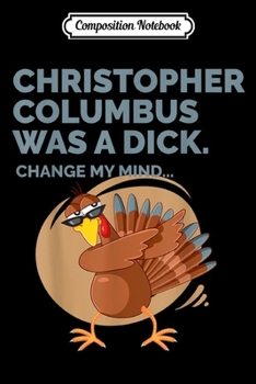 Paperback Composition Notebook: Funny Sarcastic Columbus Day Thanksgiving Dabbing Turkey Journal/Notebook Blank Lined Ruled 6x9 100 Pages Book
