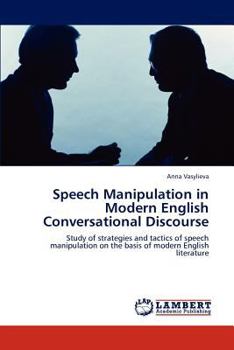 Paperback Speech Manipulation in Modern English Conversational Discourse Book
