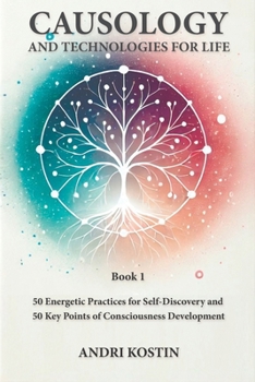 Causology and Technologies for Life: book 1