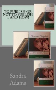 Paperback To Publish Or Not To Publish ... And How Book