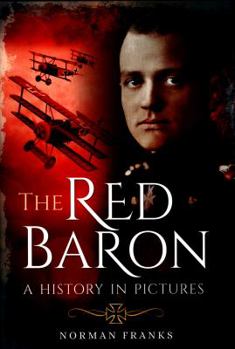 Hardcover The Red Baron: A History in Pictures Book