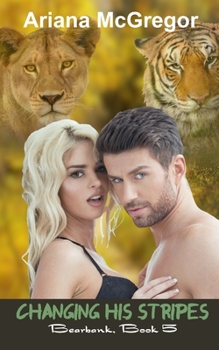 Changing His Stripes - Book #5 of the Bearbank