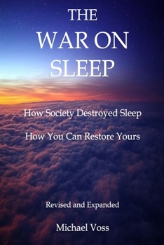 Paperback The War On Sleep: How it started. How we lost. How you can recover. Book