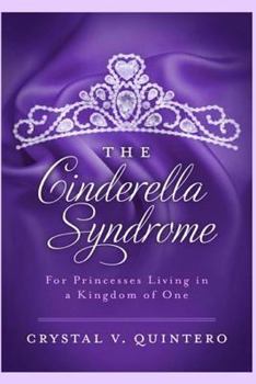 Paperback The Cinderella Syndrome: For Princesses Living In a Kingdom of One Book