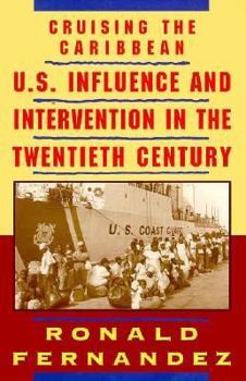 Paperback Cruising the Caribbean: Us Influence & Intervention in the Twentieth Century Book