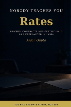 Nobody Teaches You Rates: Pricing, Contracts and Getting Paid as a Freelancer