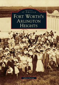 Fort Worth's Arlington Heights - Book  of the Images of America: Texas