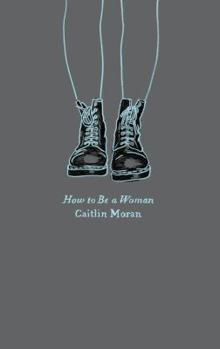Paperback How to Be a Woman (Harper Perennial Olive Editions) Book