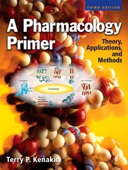 Hardcover A Pharmacology Primer: Theory, Application and Methods Book