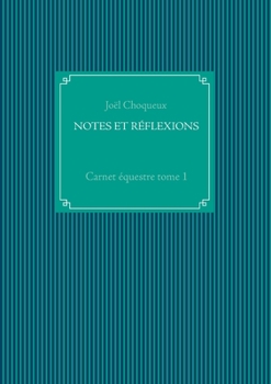 Paperback Notes Et Réflexions: Carnet équestre tome 1 [French] Book