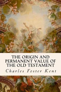 Paperback The Origin and Permanent Value of the Old Testament Book