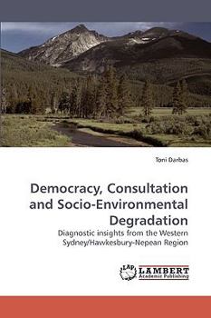 Paperback Democracy, Consultation and Socio-Environmental Degradation Book