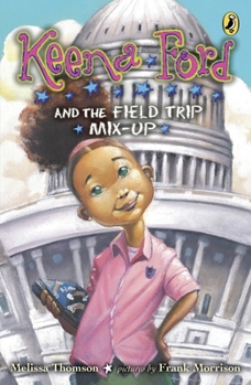 Keena Ford and the Field Trip Mix-Up - Book #2 of the Keena Ford