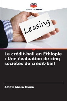 Paperback Le crédit-bail en Éthiopie: Une évaluation de cinq sociétés de crédit-bail [French] Book