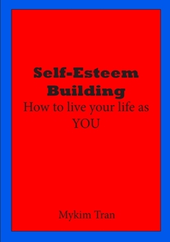 Paperback Self-Esteem Building: How to Live Your Life as You Book