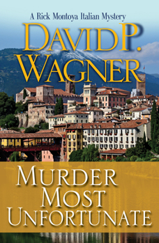 Murder Most Unfortunate - Book #3 of the Rick Montoya Italian Mystery