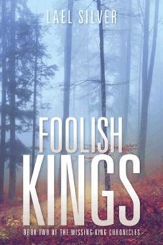 Paperback Foolish Kings: Book Two of the Missing King Chronicles Book