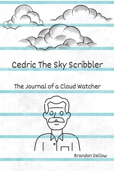 Paperback Cedric the Sky Scribbler: The Journal of a Cloud Watcher Book