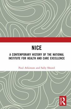 Hardcover Nice: A Contemporary History of the National Institute for Health and Care Excellence Book