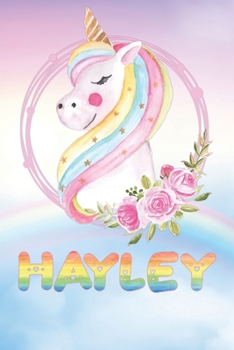 Hayley: Hayley's Unicorn Personal Custom Named Diary Planner Calendar Notebook Journal 6x9 Personalized Customized Gift For Someone Who's Surname is Hayley Or First Name Is Hayley