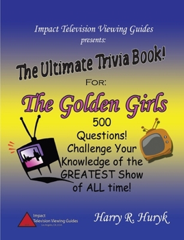 Paperback The Golden Girls - The Ultimate Trivia Book