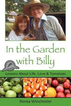 Unknown Binding In the Garden with Billy: Lessons about Life, Love and Tomatoes Book
