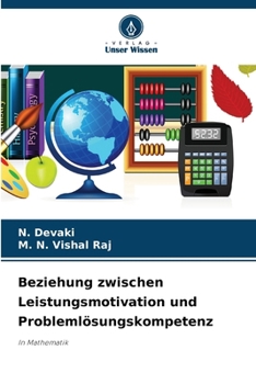 Beziehung zwischen Leistungsmotivation und Problemlösungskompetenz (German Edition)
