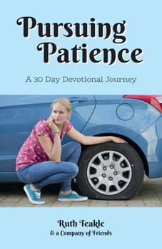 Paperback Pursuing Patience: A 30 Day Devotional Journey Book