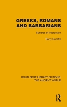 Hardcover Greeks, Romans and Barbarians: Spheres of Interaction Book