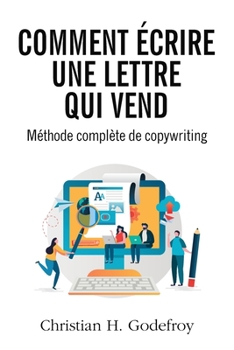 Paperback Comment écrire une lettre qui vend: Méthode de copywriting [French] Book