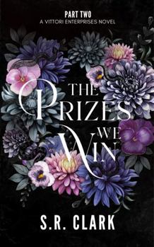 The Prizes We Win: A Vittori Enterprises Novel (Book Two) - Book #2 of the Vittori Enterprises