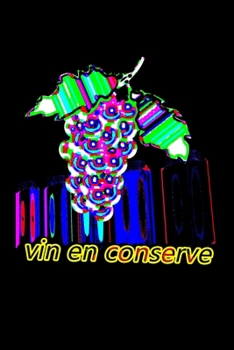 Paperback vin en conserve: Cadeau pour les connaisseurs de vin [French] Book