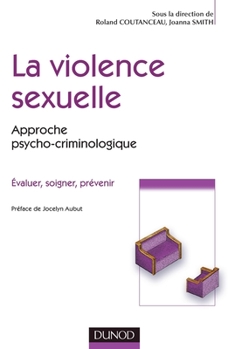 La violence sexuelle - Approche psycho-criminologique: Approche psycho-criminologique