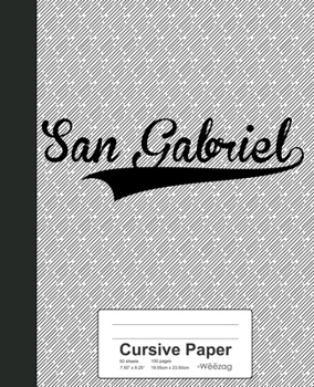 Paperback Cursive Paper: SAN GABRIEL Notebook Book
