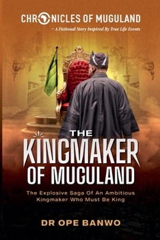 The Kingmaker Of Muguland (Chronicles of Muguland)
