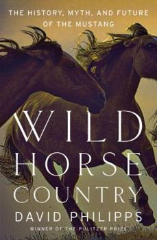 Hardcover Wild Horse Country: The History, Myth, and Future of the Mustang Book