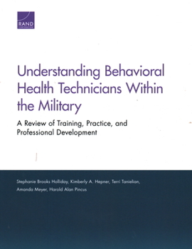 Paperback Understanding Behavioral Health Technicians Within the Military: A Review of Training, Practice, and Professional Development Book