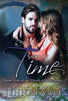 Paperback Saved By Time: Book Nine of The Thistle & Hive Series Book