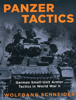 Paperback Panzer Tactics: German Small-Unit Armor Tactics in World War II Book