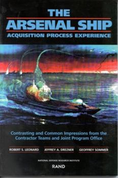 Paperback The Arsenal Ship Acquisition Process Experience: Contrasting and Common Impressions from the Contractor Teams and Joint Program Office Book
