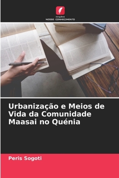Paperback Urbanização e Meios de Vida da Comunidade Maasai no Quénia [Portuguese] Book