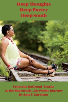 Paperback Deep Thoughts, Deep Poetry, Deep South: My Poetic Journey Volume 1 Book