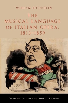 Hardcover The Musical Language of Italian Opera, 1813-1859 Book