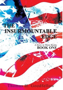 The Insurmountable Edge: Book One - Book #1 of the A Story in Three Books