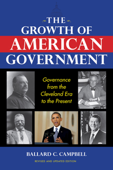 The Growth of American Government: Governance from the Cleveland Era to the Present (Interdisciplinary Studies in History) - Book  of the Interdisciplinary Studies in History