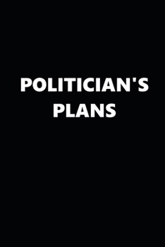 2020 Weekly Planner Political Theme Politician's Plans Black White 134 Pages: 2020 Planners Calendars Organizers Datebooks Appointment Books Agendas