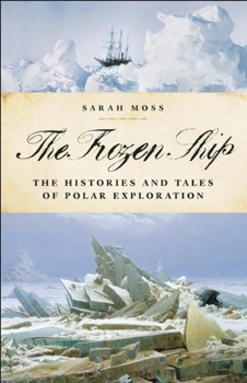 Paperback The Frozen Ship: The Histories and Tales of Polar Exploration Book