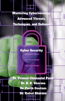 Paperback Mastering Cybersecurity: Advanced Threats, Techniques, and Defense: Cyber Security Book